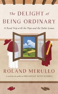 Book Cover for The Delight of Being Ordinary by Roland Merullo