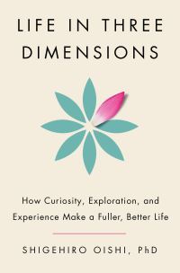 Book Cover for Life in Three Dimensions by Shigehiro Oishi