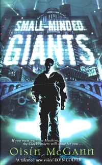 Book Cover for Small-Minded Giants by Oisín McGann