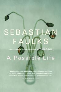 Book Cover for A Possible Life by Sebastian Faulks