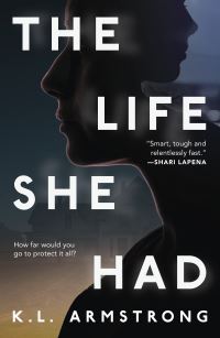 Book Cover for The Life She Had by Kelley Armstrong