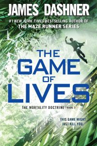 Book Cover for The Game of Lives (The Mortality Doctrine, Book Three) by James Dashner