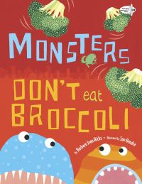Book Cover for Monsters Don't Eat Broccoli by Barbara Jean Hicks