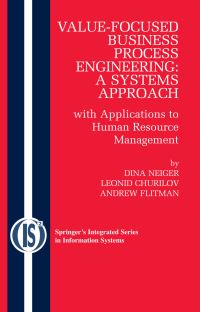 Book Cover for Value-Focused Business Process Engineering by Dina Neiger, Leonid Churilov, Andrew Flitman