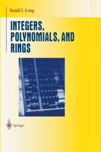 Book Cover for Integers, Polynomials, and Rings by Ronald S Irving