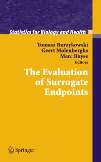 Book Cover for The Evaluation of Surrogate Endpoints by Geert Molenberghs, Marc E. Buyse, Tomasz Burzykowski
