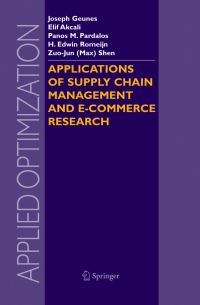Book Cover for Applications of Supply Chain Management and E-Commerce Research by National Science Foundation Workshop on Collaboration and Negotiation in Supply Chain Management and Ecommerce, Joseph Geunes, National Science Foundation US