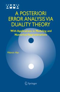 Book Cover for A Posteriori Error Analysis Via Duality Theory by Weimin Han