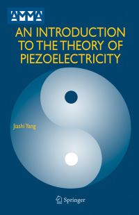 Book Cover for An Introduction to the Theory of Piezoelectricity by Jiashi Yang