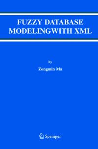 Book Cover for Fuzzy Database Modeling With XML by Zongmin Ma