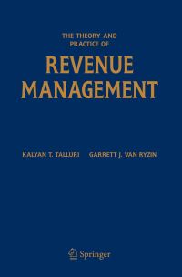 Book Cover for The Theory and Practice of Revenue Management by Kalyan T Talluri, Garrett Van Ryzin