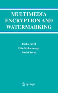 Book Cover for Multimedia Encryption and Watermarking by Borivoje Furht, Edin Muharemagic, Daniel Socek
