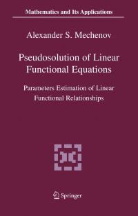 Book Cover for Pseudosolution of Linear Functional Equations by Alexander S Mechenov