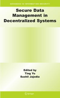 Book Cover for Secure Data Management in Decentralized Systems by Ting Yu, Sushil Jajodia