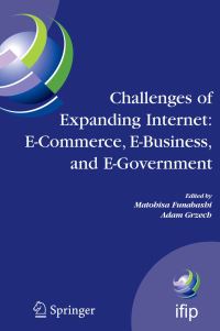 Book Cover for Challenges of Expanding Internet by EBusiness, EGovernment IFIP Conference on ECommerce, Matohisa Funabashi, Adam Grzech