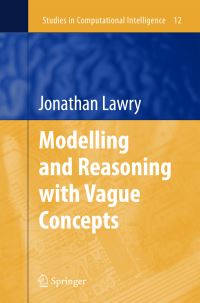 Book Cover for Modelling and Reasoning With Vague Concepts by Jonathan Lawry