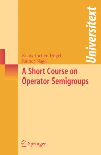 Book Cover for A Short Course on Operator Semigroups by KlausJochen Engel, R Nagel