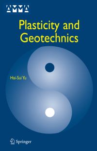 Book Cover for Plasticity and Geotechnics by HaiSui Yu