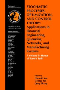 Book Cover for Stochastic Processes, Optimization, and Control Theory: Applications in Financial Engineering, Queueing Networks, and Manufacturing Systems by Suresh Sethi, Houmin Yan, George Yin, Qing Zhang