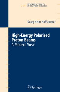 Book Cover for High-Energy Polarized Proton Beams by Georg Heinz Hoffstaetter