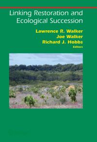 Book Cover for Linking Restoration and Ecological Succession by Lawrence R Walker, Joe Walker, R J Hobbs