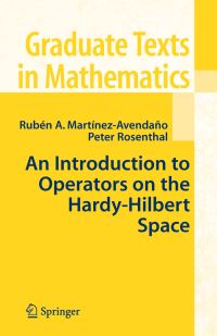 Book Cover for An Introduction to Operators on the Hardy-Hilbert Space by Rubén A MartínezAvendaño, Peter Rosenthal