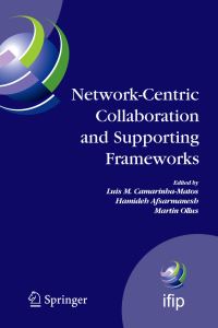 Book Cover for Network-Centric Collaboration and Supporting Frameworks by IFIP TC5 WG55 Working Conference on Virtual Enterprises, Luis CamarinhaMatos, Hamideh Afsarmanesh, M Ollus
