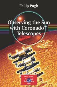 Book Cover for Observing the Sun With Coronado Telescopes by Philip Pugh