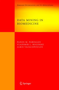 Book Cover for Data Mining in Biomedicine by P M Pardalos, Vladimir L Boginski, Alkis Vazacopoulos