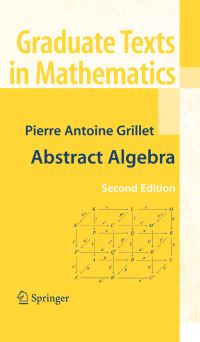 Book Cover for Abstract Algebra by Pierre A Grillet