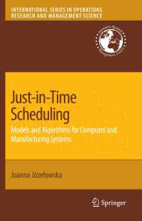 Book Cover for Just-in-Time Scheduling by Joanna Józefowska
