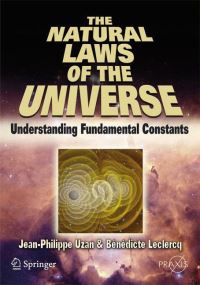 Book Cover for The Natural Laws of the Universe by Jean-Philippe Uzan, Bénédicte Leclercq