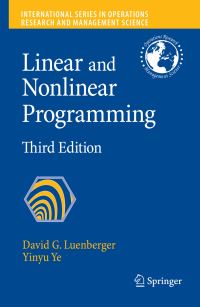 Book Cover for Linear and Nonlinear Programming by David G Luenberger, Yinyu Ye