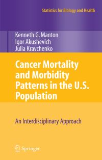 Book Cover for Cancer Mortality and Morbidity Patterns in the U.S. Population by Kenneth G. Manton, Igor Akushevich, Julia Kravchenko