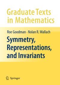 Book Cover for Symmetry, Representations, and Invariants by Roe Goodman, Nolan R Wallach