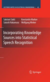 Book Cover for Incorporating Knowledge Sources Into Statistical Speech Recognition by Sakriani Sakti
