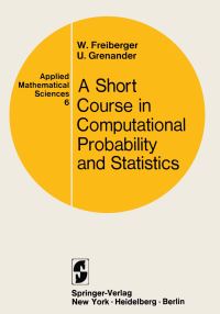 Book Cover for A Course in Computational Probability and Statistics by Walter F Freiberger, Ulf Grenander