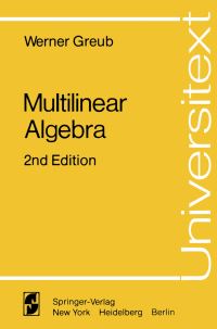Book Cover for Multilinear Algebra by Werner Hildbert Greub