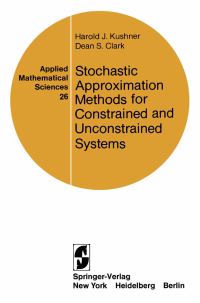 Book Cover for Stochastic Approximation Methods for Constrained and Unconstrained Systems by Harold J Kushner, Dean S Clark