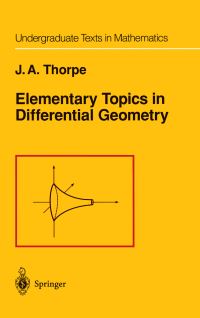Book Cover for Elementary Topics in Differential Geometry by John A Thorpe