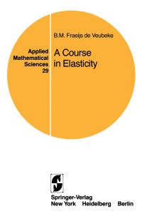 Book Cover for A Course in Elasticity by B Fraeijs de Veubeke