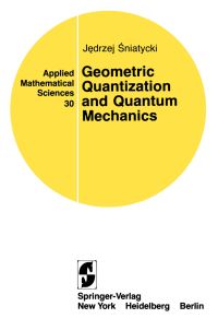 Book Cover for Geometric Quantization and Quantum Mechanics by Jedrzej ÔSniatycki