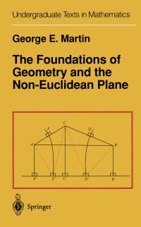 Book Cover for The Foundations of Geometry and the Non-Euclidean Plane by GE Martin