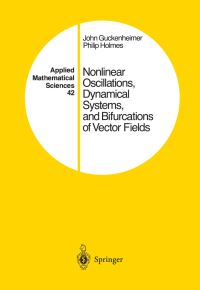 Book Cover for Nonlinear Oscillations, Dynamical Systems, and Bifurcations of Vector Fields by John Guckenheimer, Philip Holmes