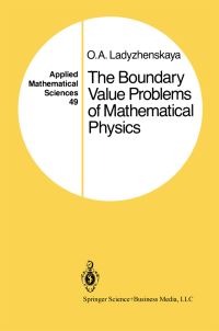 Book Cover for The Boundary Value Problems of Mathematical Physics by OA Ladyzhenskaya