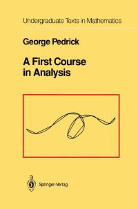 Book Cover for A First Course in Analysis by George Pedrick