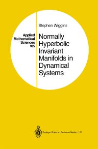 Book Cover for Normally Hyperbolic Invariant Manifolds in Dynamical Systems by Stephen Wiggins