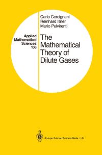 Book Cover for The Mathematical Theory of Dilute Gases by Carlo Cercignani, Reinhard Illner, Mario Pulvirenti