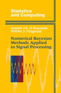 Book Cover for Numerical Bayesian Methods Applied to Signal Processing by Joseph J K Ó Ruanaidh, William J Fitzgerald