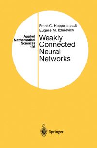 Book Cover for Weakly Connected Neural Networks by F C Hoppensteadt, Eugene M Izhikevich